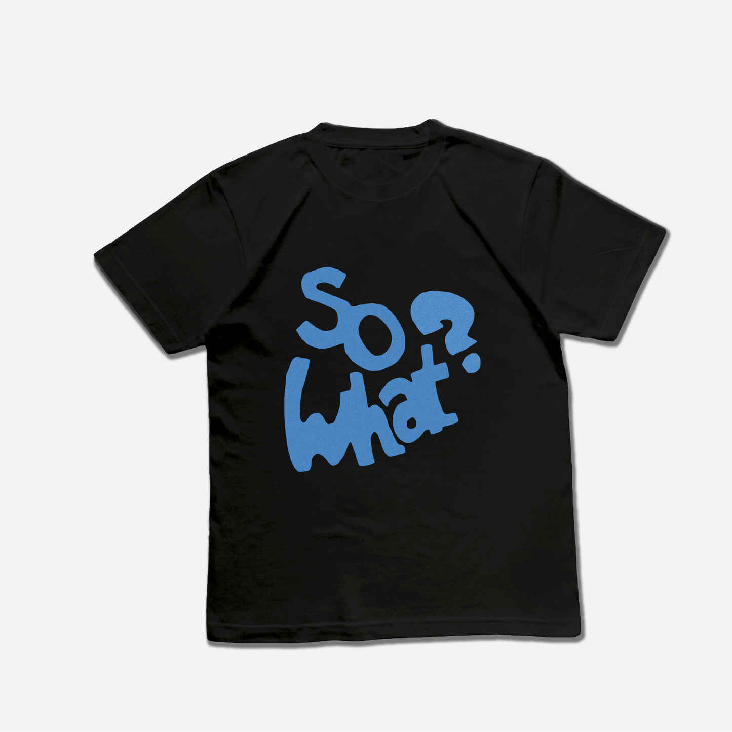 So What tshirt
