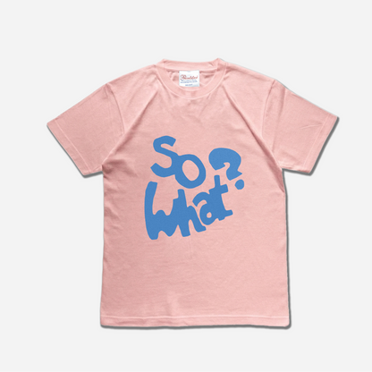 So What tshirt